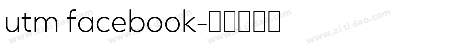 utm facebook字体转换